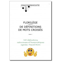 FLORILÈGE DE DÉFINITIONS DE MOTS CROISÉS- tome 1